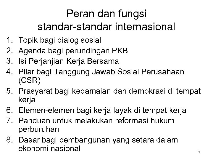 Peran dan fungsi standar-standar internasional 1. 2. 3. 4. 5. 6. 7. 8. Topik