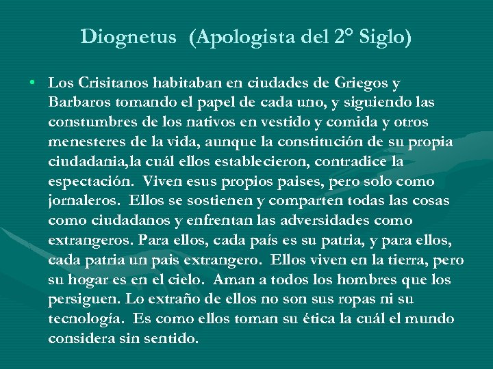 Diognetus (Apologista del 2° Siglo) • Los Crisitanos habitaban en ciudades de Griegos y