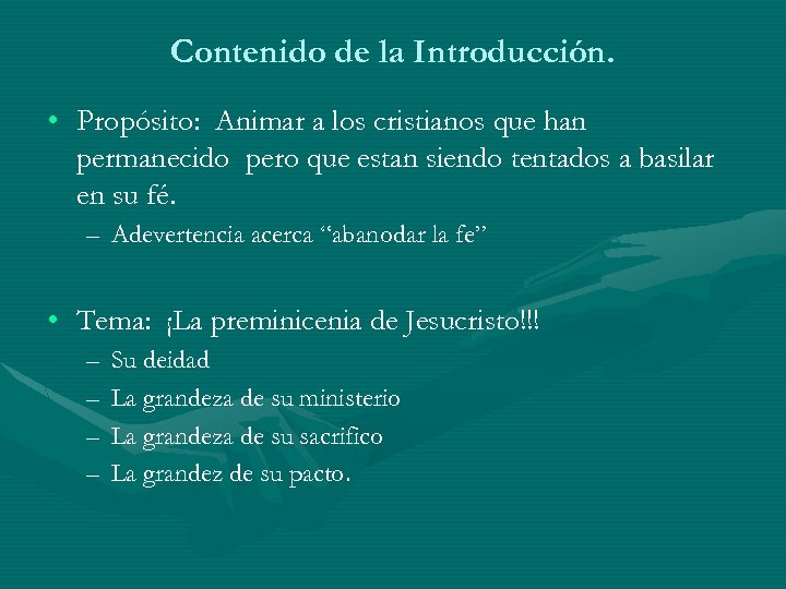 Contenido de la Introducción. • Propósito: Animar a los cristianos que han permanecido pero