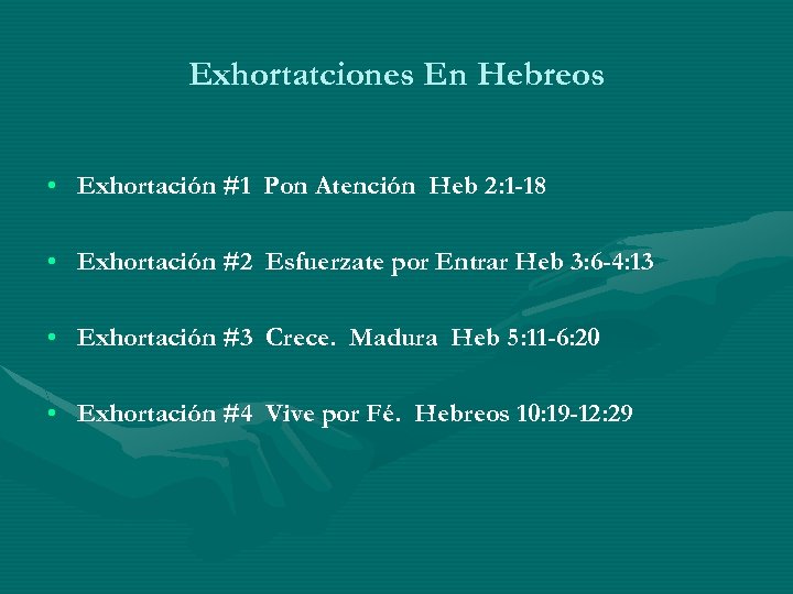 Exhortatciones En Hebreos • Exhortación #1 Pon Atención Heb 2: 1 -18 • Exhortación