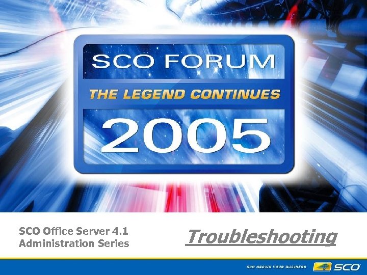 SCO Office Server 4. 1 Administration Series Troubleshooting 1 