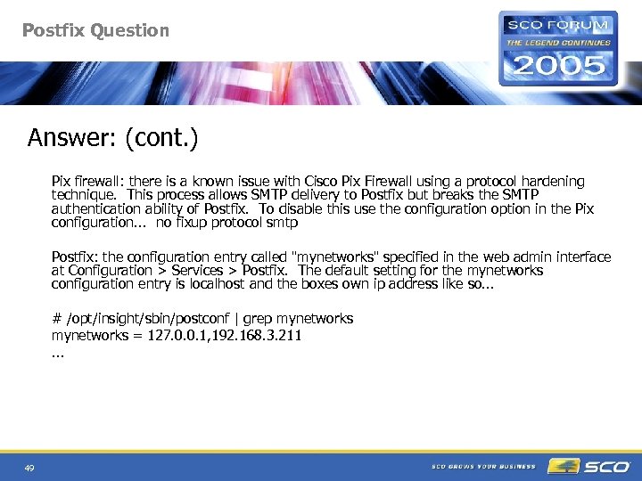 Postfix Question Answer: (cont. ) Pix firewall: there is a known issue with Cisco