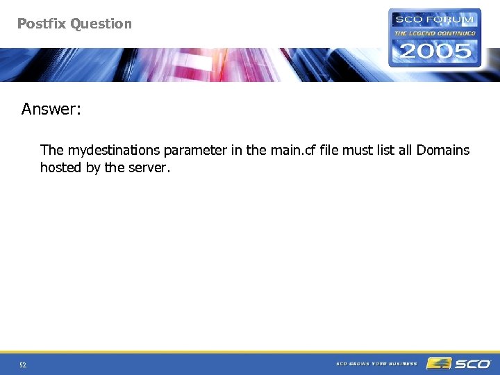 Postfix Question Answer: The mydestinations parameter in the main. cf file must list all