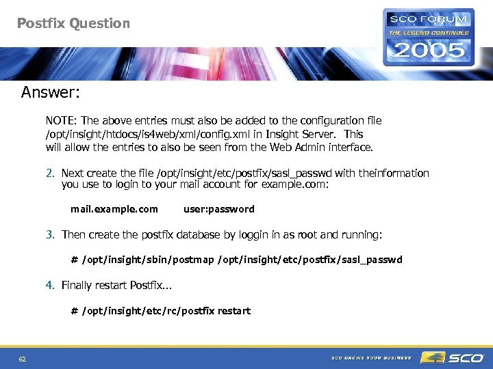 Postfix Question Answer: NOTE: The above entries must also be added to the configuration