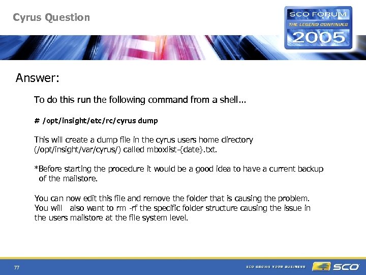 Cyrus Question Answer: To do this run the following command from a shell. .