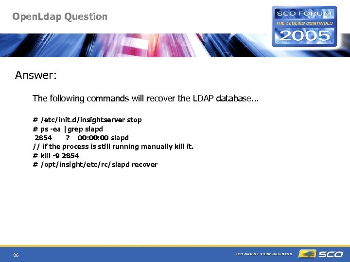 Open. Ldap Question Answer: The following commands will recover the LDAP database. . .