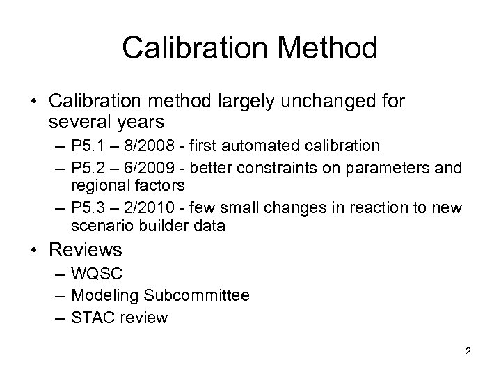 Calibration Method • Calibration method largely unchanged for several years – P 5. 1