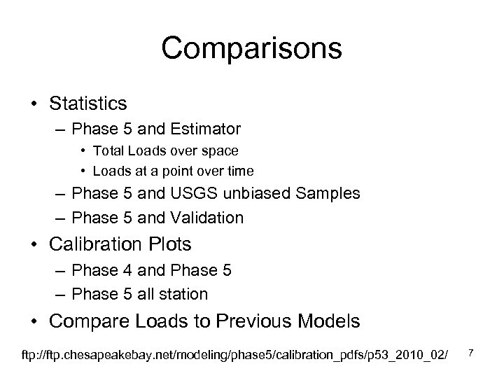 Comparisons • Statistics – Phase 5 and Estimator • Total Loads over space •