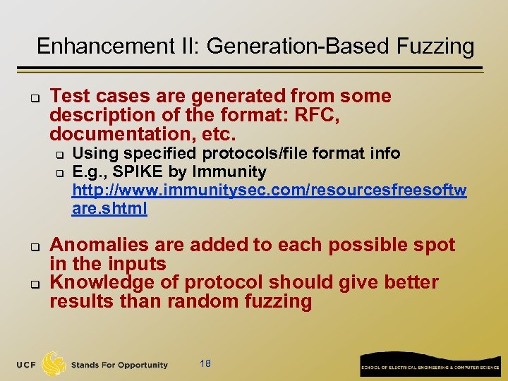 Enhancement II: Generation-Based Fuzzing q Test cases are generated from some description of the