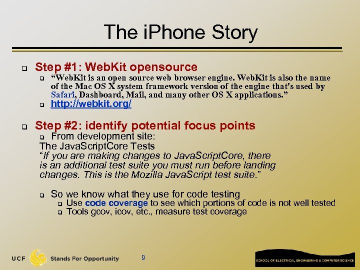 The i. Phone Story q Step #1: Web. Kit opensource q q q “Web.
