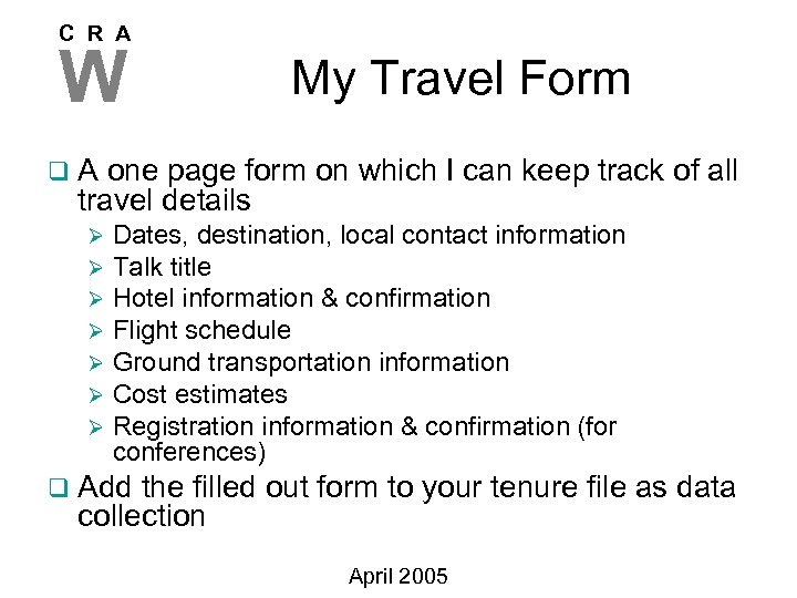 C R A W My Travel Form q. A one page form on which