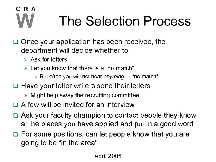 C R A W q The Selection Process Once your application has been received,