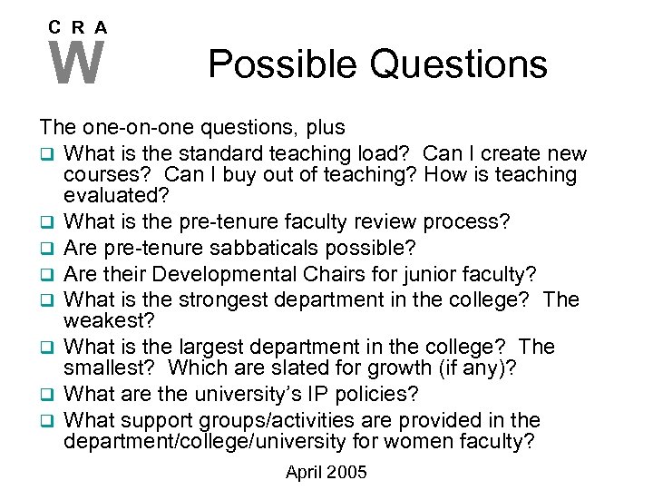 C R A W Possible Questions The one-on-one questions, plus q What is the