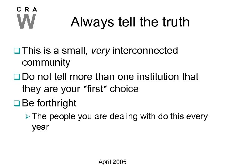 C R A W Always tell the truth q This is a small, very