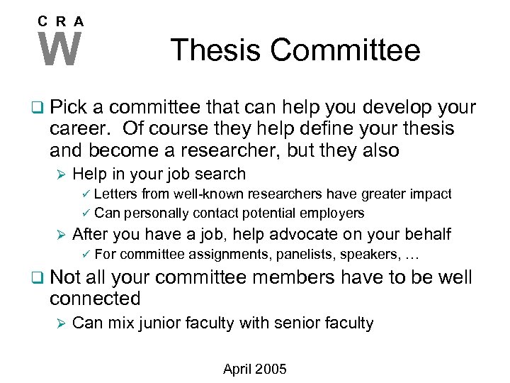 C R A W Thesis Committee q Pick a committee that can help you