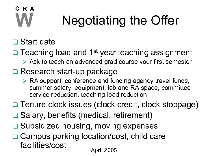 C R A W Negotiating the Offer q Start date q Teaching load and