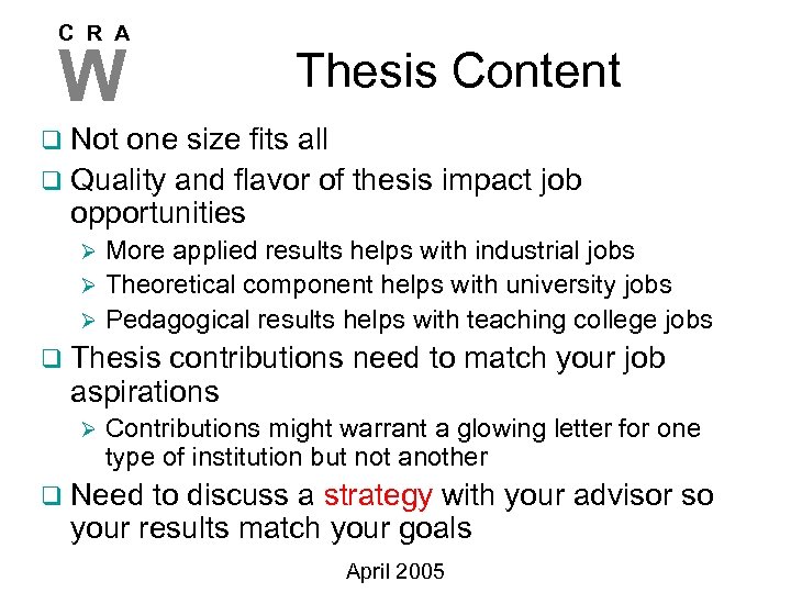 C R A W Thesis Content q Not one size fits all q Quality