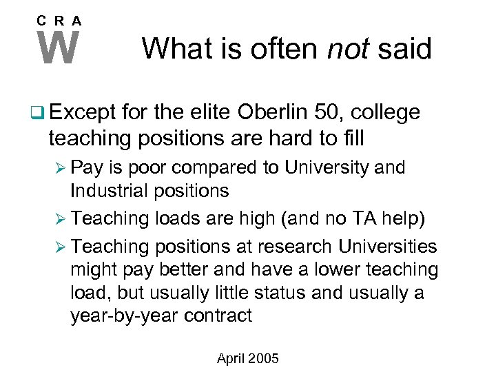 C R A W What is often not said q Except for the elite