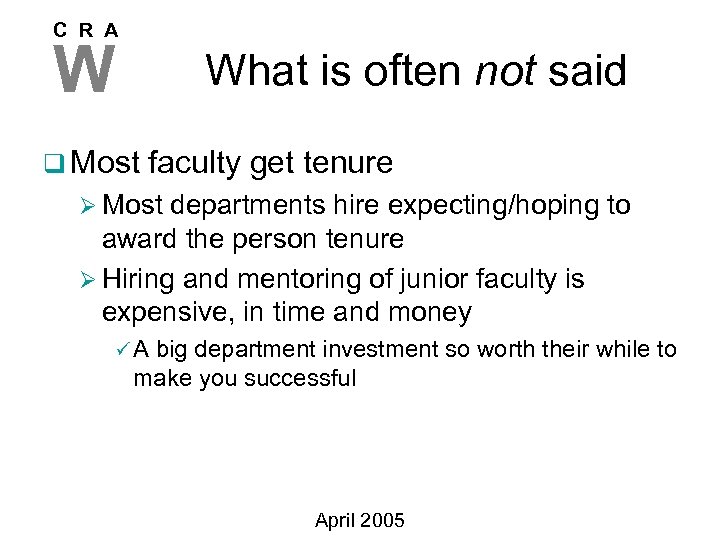 C R A W What is often not said q Most faculty get tenure