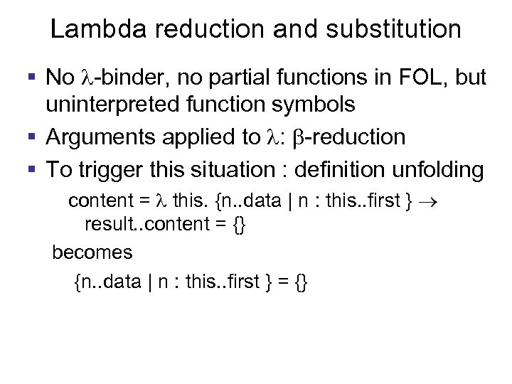 Lambda reduction and substitution § No -binder, no partial functions in FOL, but uninterpreted