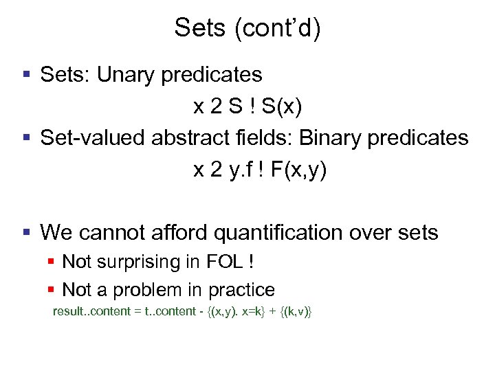 Sets (cont’d) § Sets: Unary predicates x 2 S ! S(x) § Set-valued abstract