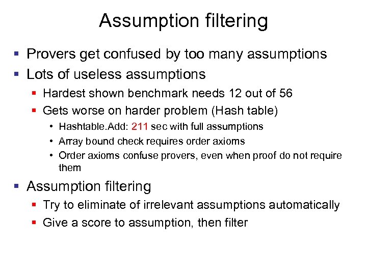 Assumption filtering § Provers get confused by too many assumptions § Lots of useless