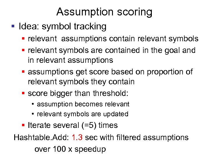 Assumption scoring § Idea: symbol tracking § relevant assumptions contain relevant symbols § relevant