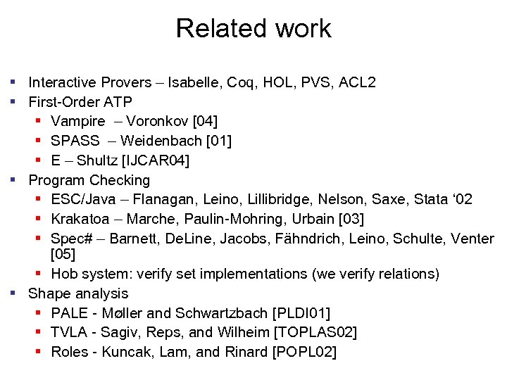 Related work § Interactive Provers – Isabelle, Coq, HOL, PVS, ACL 2 § First-Order