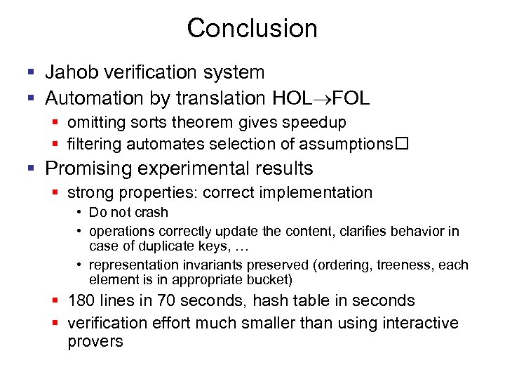 Conclusion § Jahob verification system § Automation by translation HOL FOL § omitting sorts