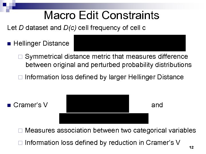  Macro Edit Constraints Let D dataset and D(c) cell frequency of cell c