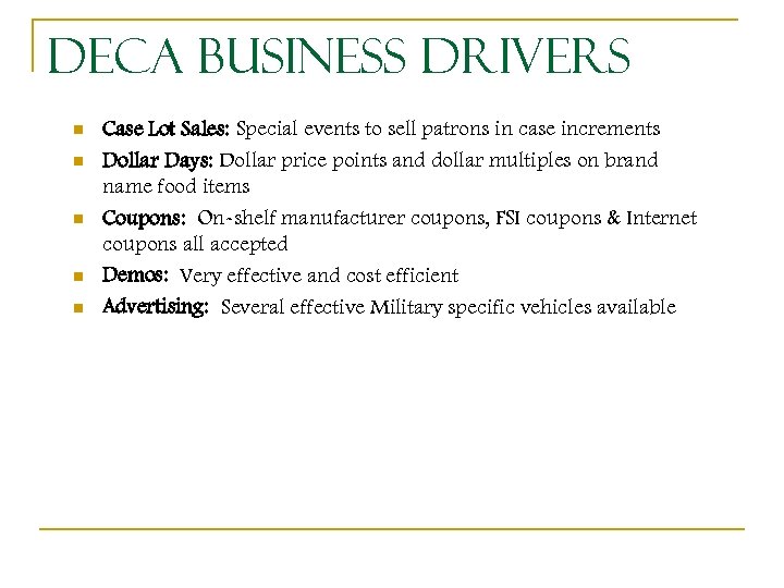 De. CA Business Drivers n n n Case Lot Sales: Special events to sell