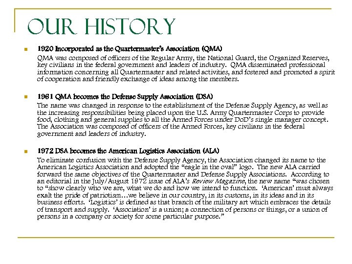 Our History n 1920 Incorporated as the Quartermaster’s Association (QMA) QMA was composed of