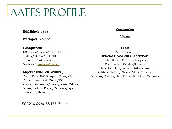 AAFES Profile Established: 1895 Employees: 43, 000 Headquarters: 3911 S. Walton Walker Blvd. Dallas,