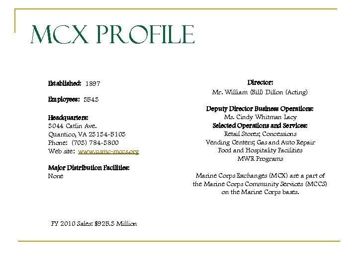 MCX Profile Established: 1897 Director: Mr. William (Bill) Dillon (Acting) Employees: 3543 Headquarters: 3044