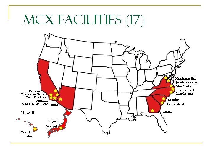 MCX Facilities (17) Henderson Hall Quantico (MCX HQ) Camp Allen Barstow Twentynine Palms Camp