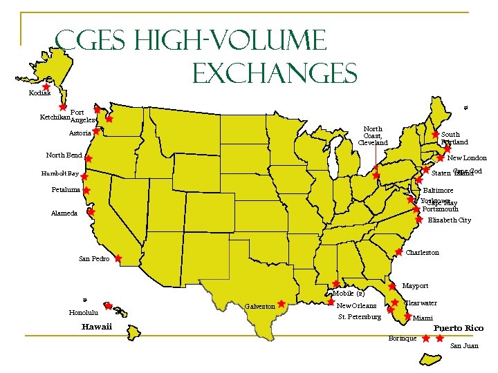 Kodiak CGES High-Volume Exchanges Port Ketchikan. Angeles North Coast, Cleveland Astoria Seattle South Portland