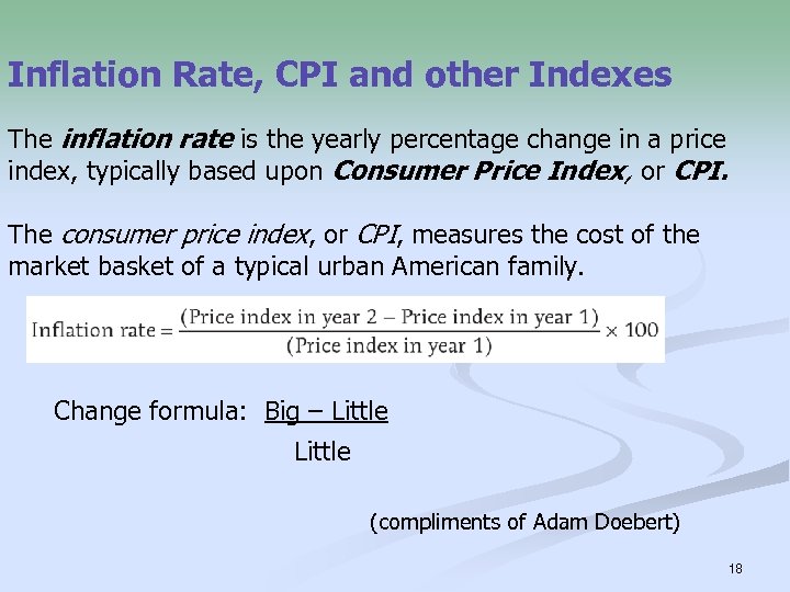 Inflation Rate, CPI and other Indexes The inflation rate is the yearly percentage change