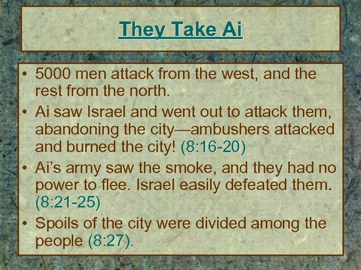 They Take Ai • 5000 men attack from the west, and the rest from