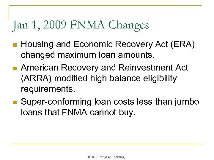 Jan 1, 2009 FNMA Changes n n n Housing and Economic Recovery Act (ERA)