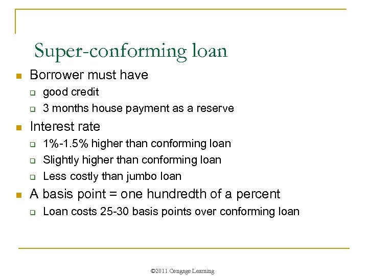 Super-conforming loan n Borrower must have q q n Interest rate q q q