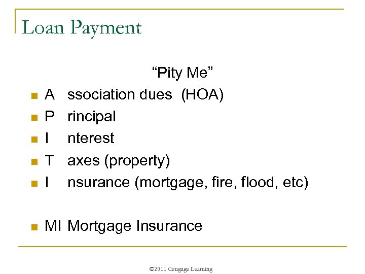 Loan Payment n “Pity Me” A ssociation dues (HOA) P rincipal I nterest T