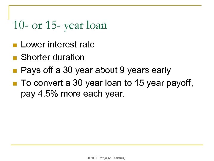 10 - or 15 - year loan n n Lower interest rate Shorter duration