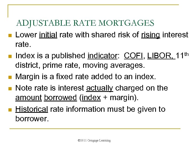 ADJUSTABLE RATE MORTGAGES n n n Lower initial rate with shared risk of rising