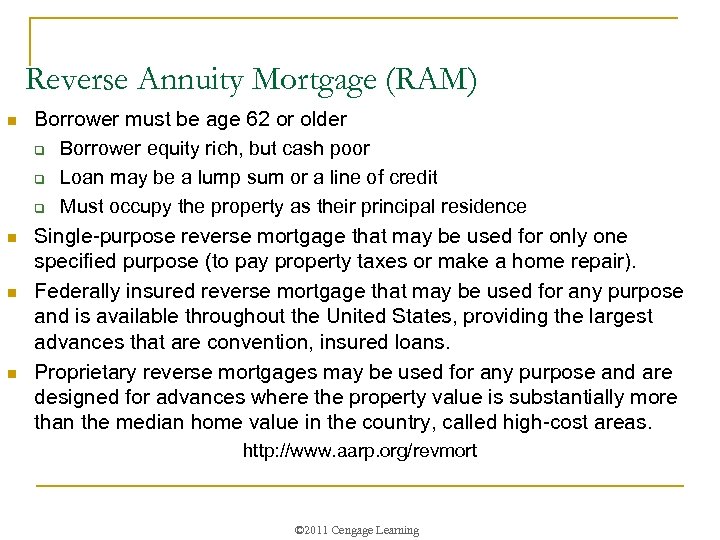 Reverse Annuity Mortgage (RAM) n n Borrower must be age 62 or older q