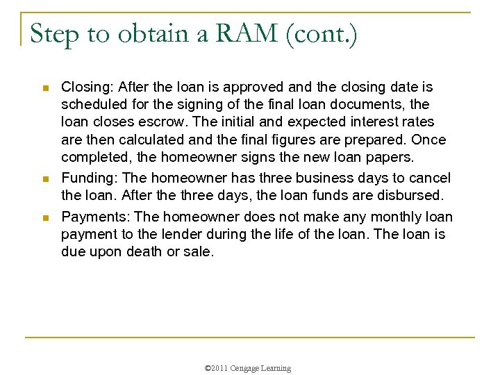 Step to obtain a RAM (cont. ) n n n Closing: After the loan
