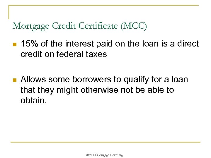 Mortgage Credit Certificate (MCC) n 15% of the interest paid on the loan is