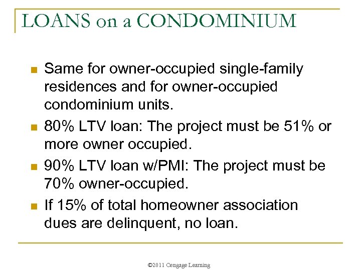 LOANS on a CONDOMINIUM n n Same for owner-occupied single-family residences and for owner-occupied