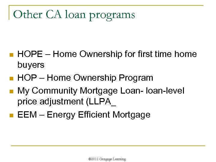 Other CA loan programs n n HOPE – Home Ownership for first time home