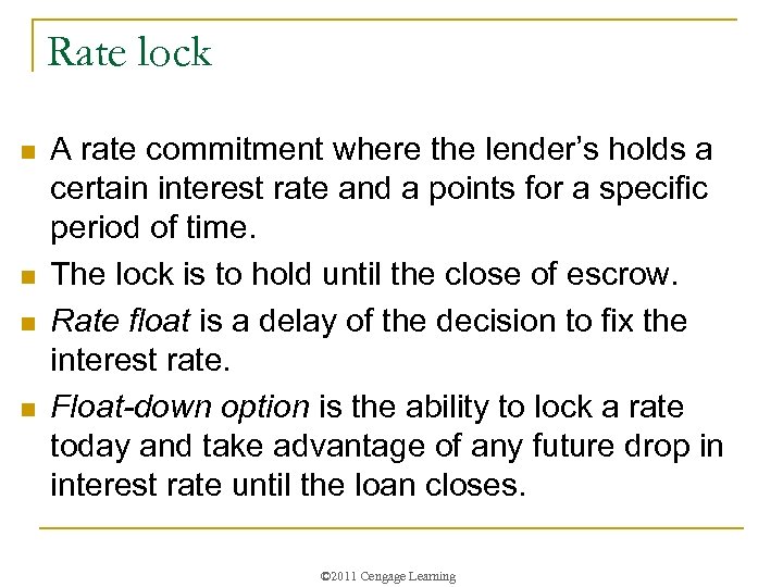 Rate lock n n A rate commitment where the lender’s holds a certain interest