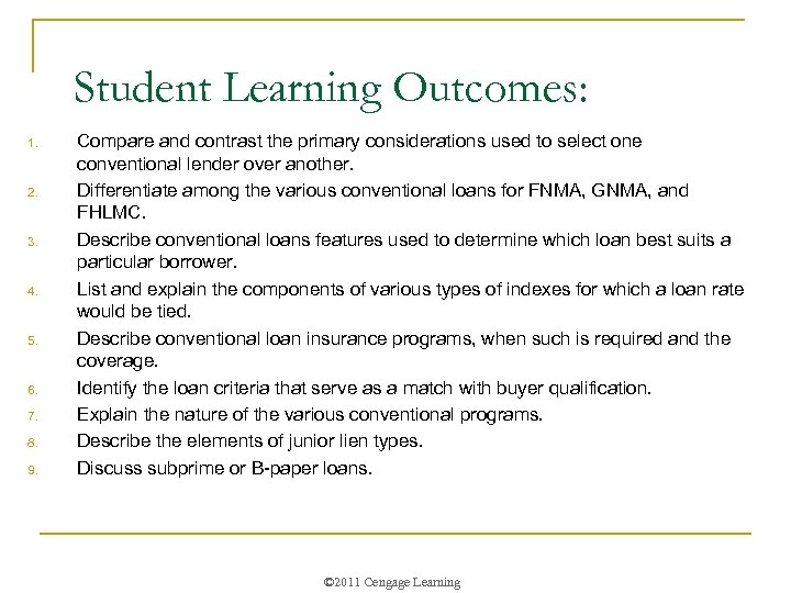 Student Learning Outcomes: 1. 2. 3. 4. 5. 6. 7. 8. 9. Compare and